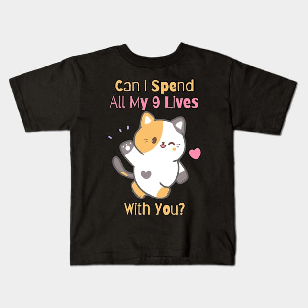 Flirty Cat, Can I Spend All My 9 Lives With You? Kids T-Shirt by LetsGetInspired